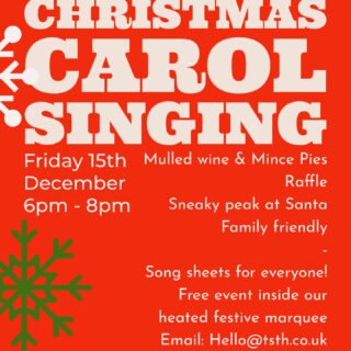Join us for festive fun  Carols in our heated festive marquee  Free Parking - Free Entry - Mince pies and Mulled wine.